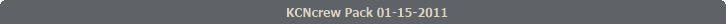 KCNcrew Pack 01-15-2011